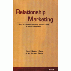 Relationship Marketing: A Study on Customers' Perceptions of Service Quality in Selected Indian Banks